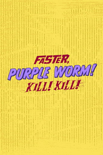 Постер фильма «Faster, Purple Worm! Kill! Kill!»