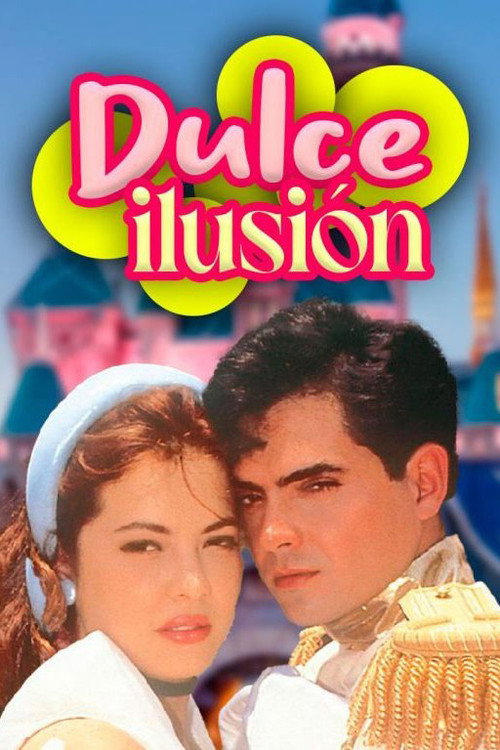Постер: Dulce Ilusión