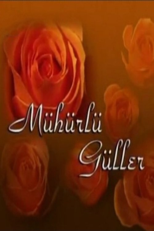 Постер: Mühürlü Güller