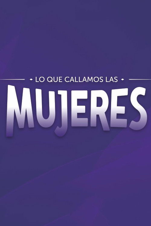 Постер: Lo que callamos las mujeres